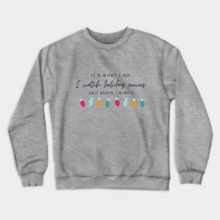 Holiday Movies: It's What I Do Crewneck Sweatshirt